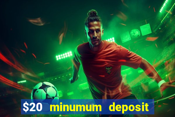 $20 minumum deposit casino canada