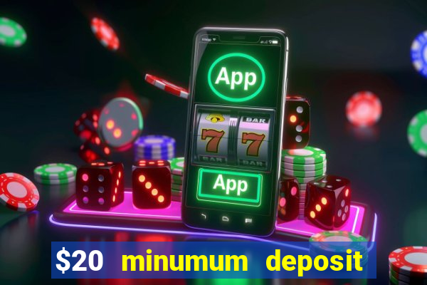 $20 minumum deposit casino canada