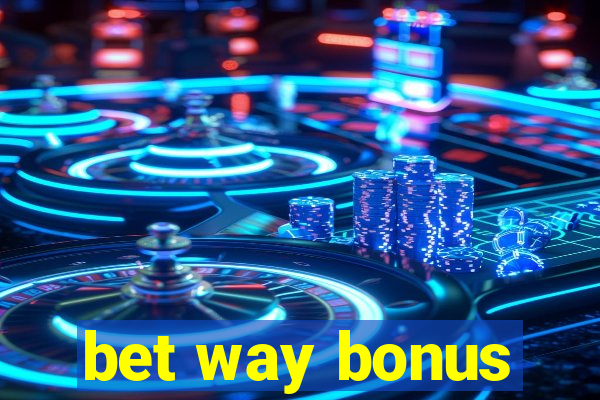 bet way bonus