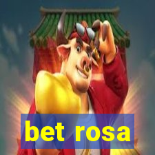 bet rosa