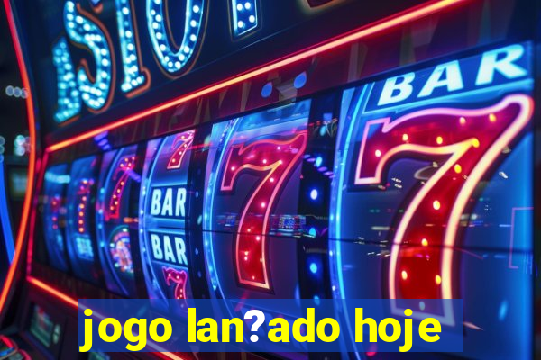 jogo lan?ado hoje