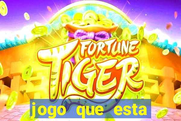 jogo que esta pagando de verdade