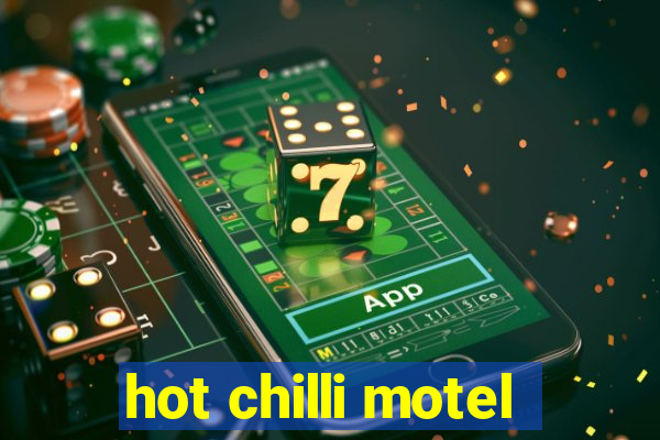 hot chilli motel