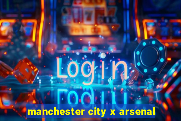 manchester city x arsenal