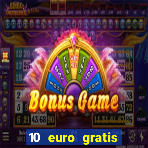 10 euro gratis ohne einzahlung casino