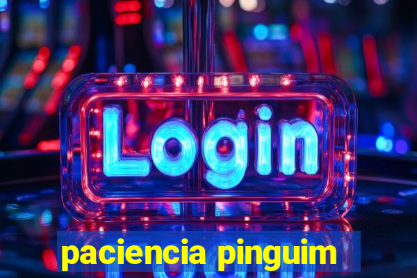 paciencia pinguim