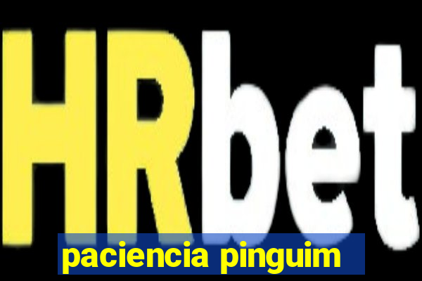 paciencia pinguim