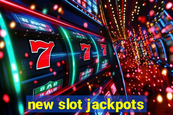 new slot jackpots