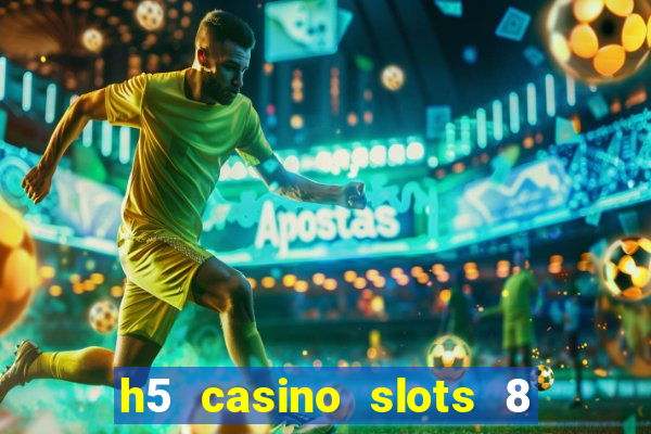 h5 casino slots 8 paga mesmo