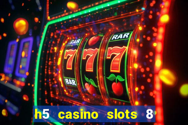 h5 casino slots 8 paga mesmo