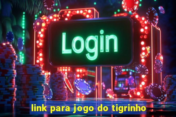 link para jogo do tigrinho