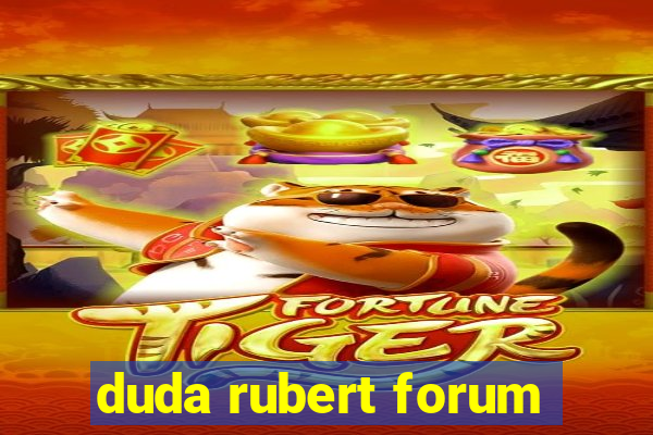 duda rubert forum