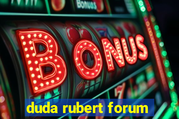 duda rubert forum