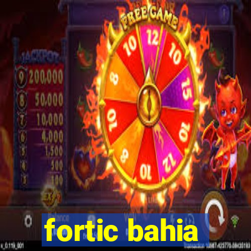 fortic bahia