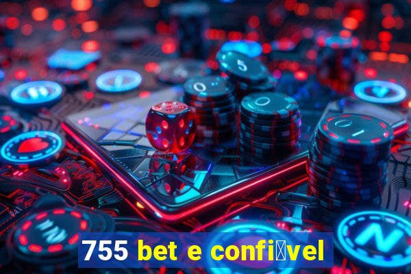 755 bet e confi谩vel