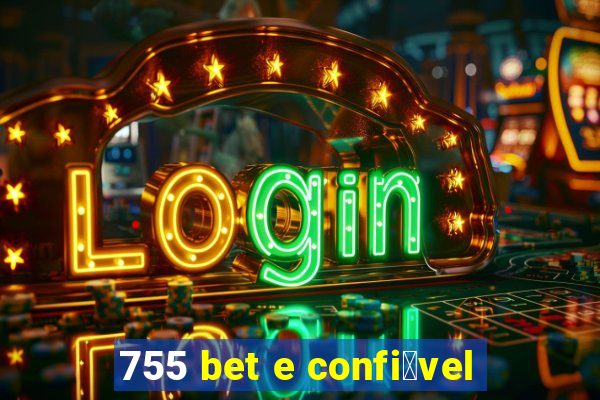 755 bet e confi谩vel