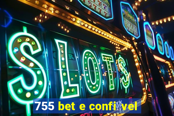 755 bet e confi谩vel