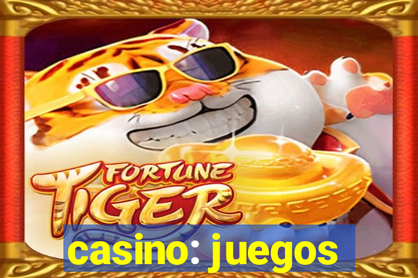 casino: juegos