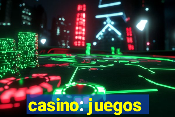 casino: juegos