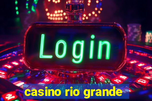 casino rio grande