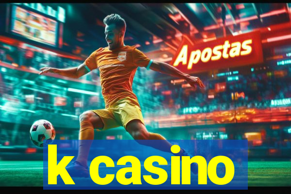 k casino