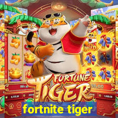 fortnite tiger