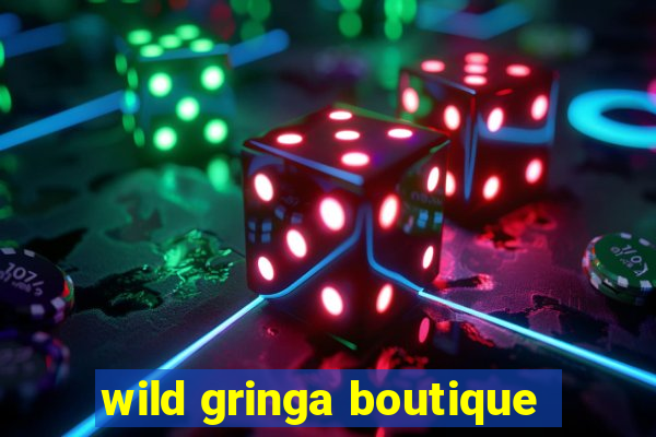 wild gringa boutique