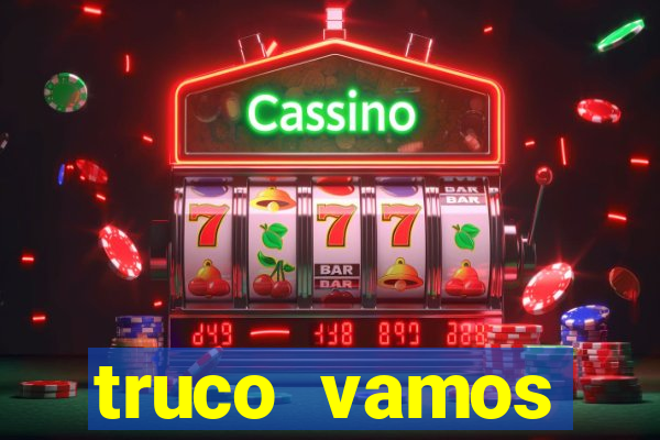 truco vamos torneios online