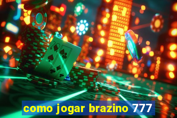 como jogar brazino 777