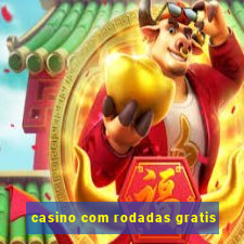 casino com rodadas gratis