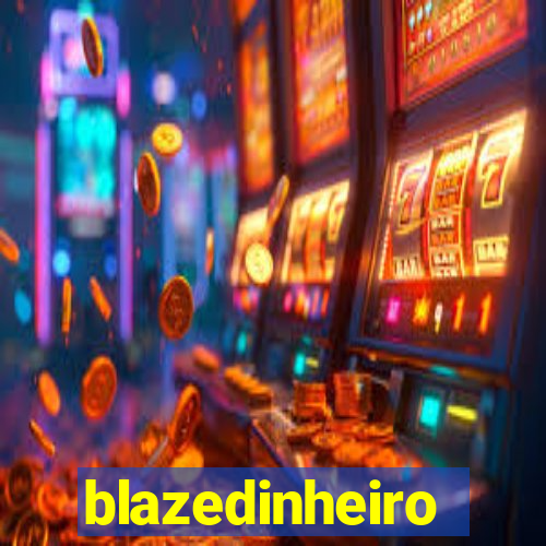 blazedinheiro