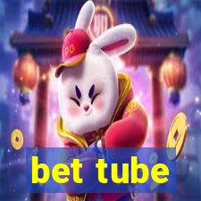 bet tube