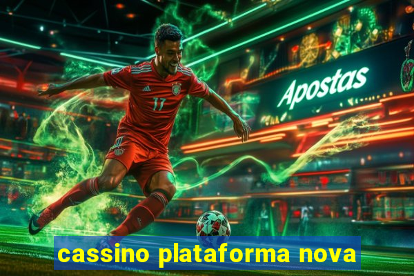 cassino plataforma nova