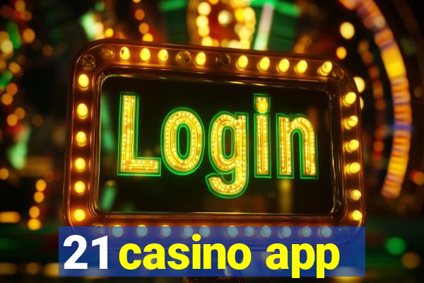 21 casino app