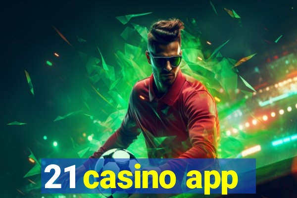 21 casino app