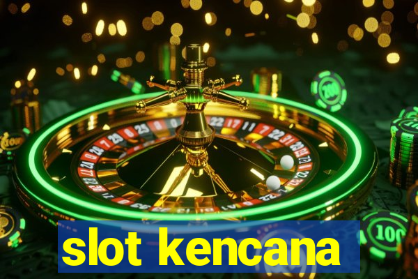 slot kencana