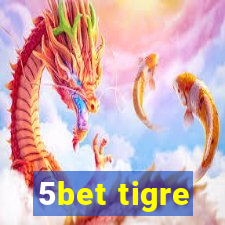 5bet tigre