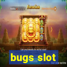 bugs slot