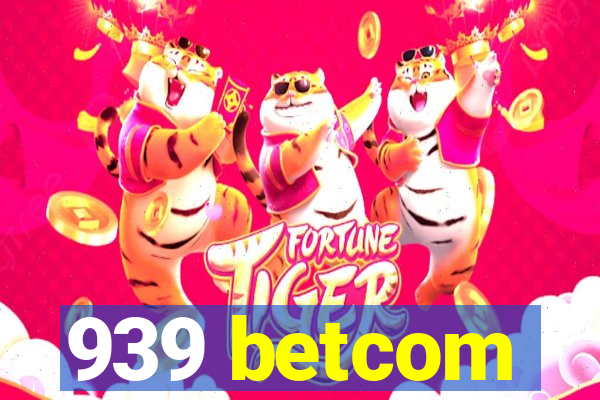 939 betcom