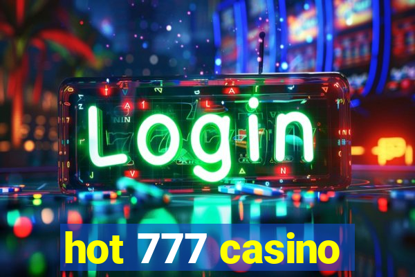 hot 777 casino