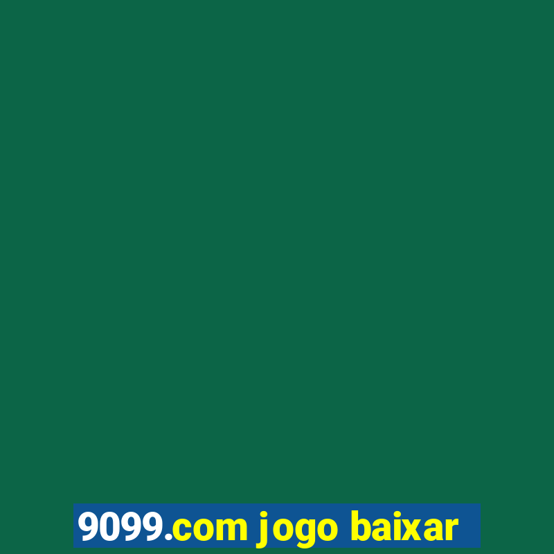 9099.com jogo baixar