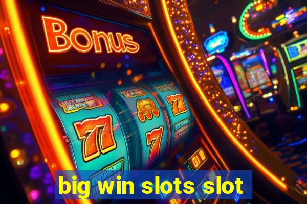 big win slots slot