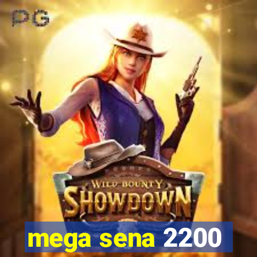 mega sena 2200