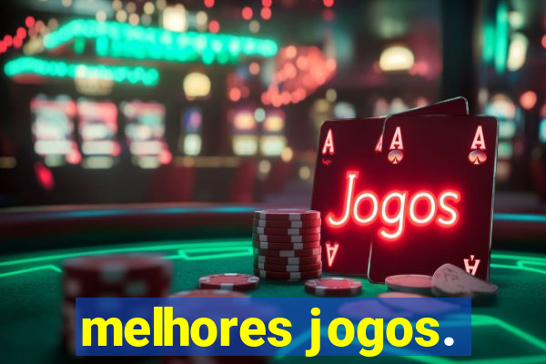 melhores jogos.