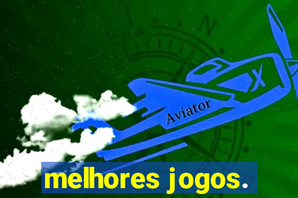 melhores jogos.