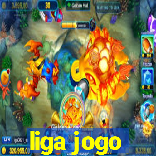 liga jogo