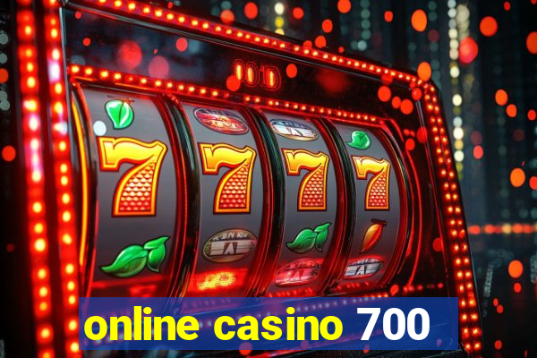 online casino 700