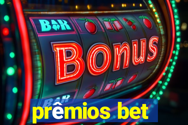 prêmios bet