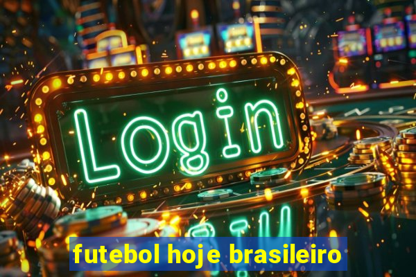 futebol hoje brasileiro