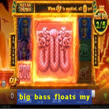 big bass floats my boat slot demo